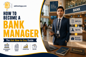 Promotional graphic from AskHowToGuy.com titled 'How to Become a Bank Manager.' The image features a professional standing inside a modern bank branch, with a career path from IBPS PO and SBI PO to Branch Manager. It highlights opportunities in government and private banks, promotions, salary, and career growth for aspiring bank managers