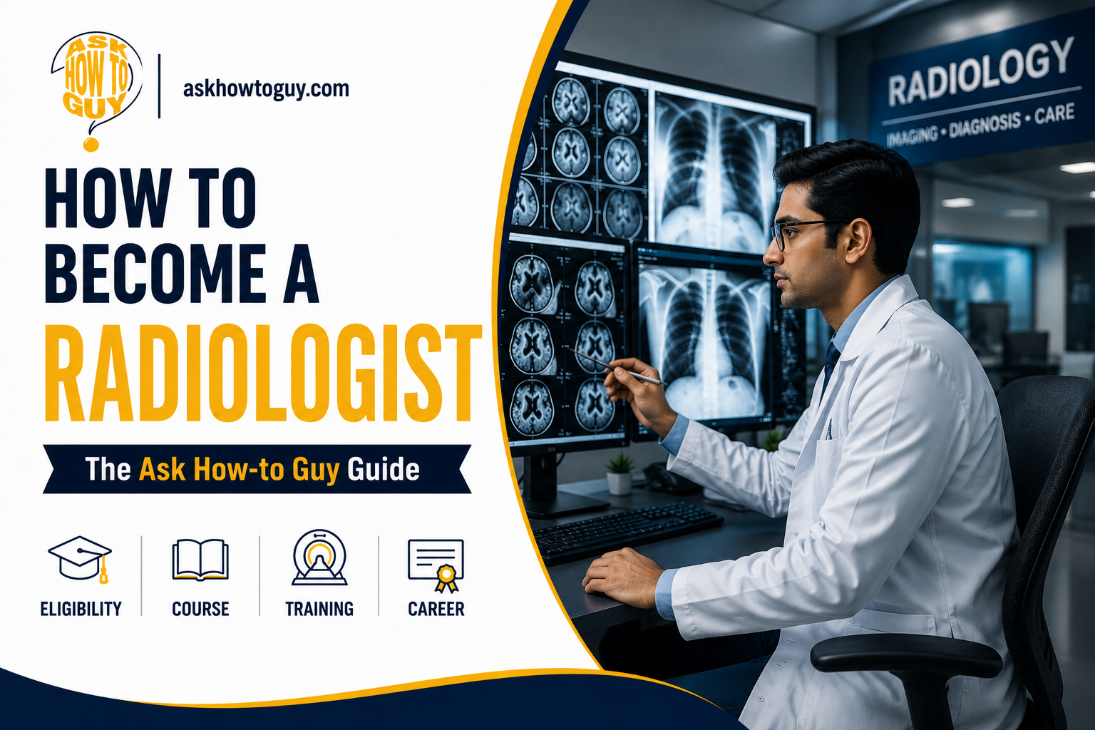 How to become a radiologist in India infographic featuring eligibility, course, training, and career guidance with a radiologist reviewing medical scans.