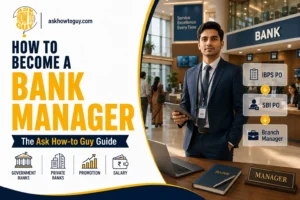 Promotional graphic from AskHowToGuy.com titled 'How to Become a Bank Manager.' The image features a professional standing inside a modern bank branch, with a career path from IBPS PO and SBI PO to Branch Manager. It highlights opportunities in government and private banks, promotions, salary, and career growth for aspiring bank managers